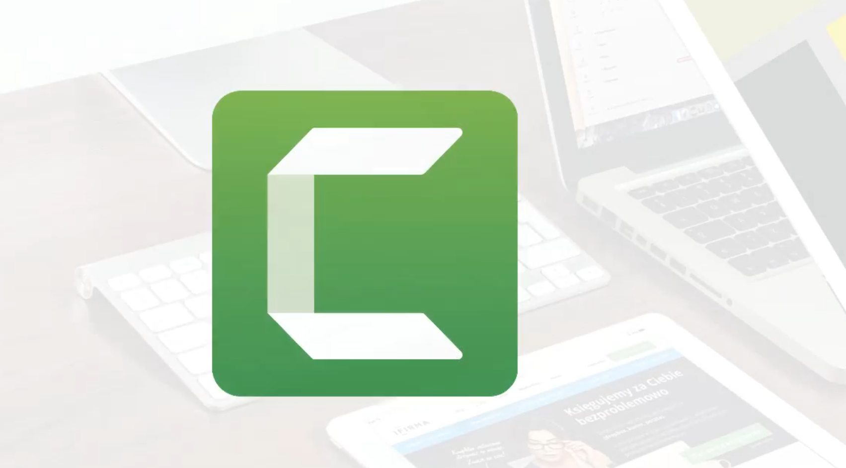Camtasia Mastery for Camtasia 2020, 2019, 2018, and v9